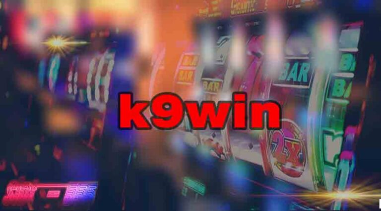 k9win สล็อต - K9win เครดิตฟรี คาสิโนออนไลน์ ล่าสุด เว็บชั้นนำ